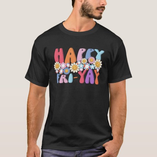 Groovy Happy Fri Yay Friday Fun Teacher TGIF T-shirt (Voorkant)