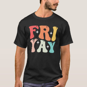 Groovy happy fri yay leraar plezier in friyay leer t-shirt