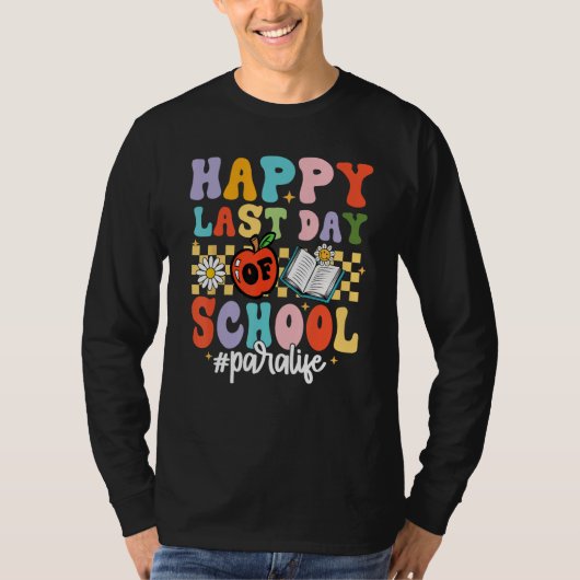 Groovy Happy Last Day Of School Para Life Teacher  T-shirt (Voorkant)