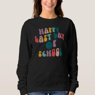 Groovy Happy Last Day of School Teacher Student Gr Trui
