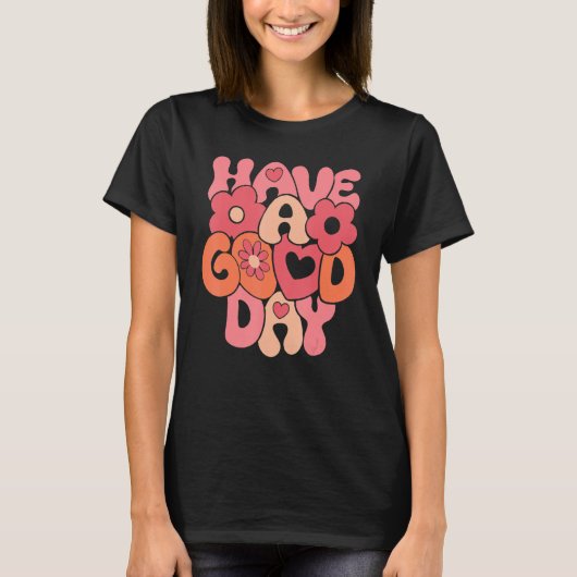 Groovy Have A Good Day Happy Valentine's Day Retro T-shirt (Voorkant)