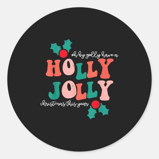 Groovy Have A Holly Xmas Jolly Christmas This Year Ronde Sticker (Voorkant)