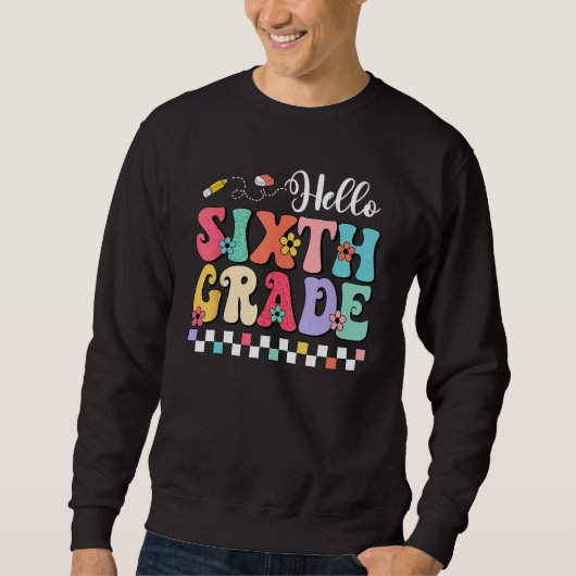 Groovy Hello Sixth Grade Student Teacher Back To S Trui (Voorkant)