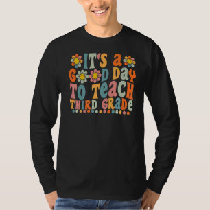 Groovy Het is een goede dag om derde klas pijn te T-shirt