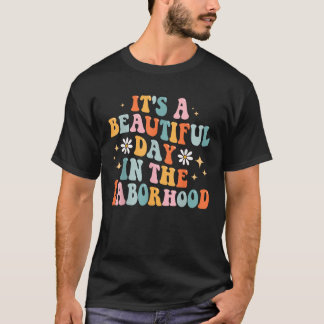 Groovy Het is een mooie dag in de labhood Labour T-shirt