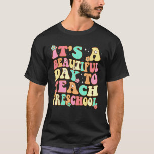 Groovy Het is een mooie dag om kleuterschool thee T-shirt
