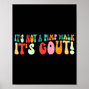 Groovy Het Is Geen Wandeling Het Is Jicht Grappige Poster