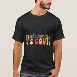Groovy Het Is Geen Wandeling Het Is Jicht Grappige T-shirt