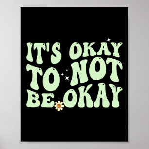 Groovy Het Is Oké Om Niet Oké Te Zijn Mentale Gezo Poster