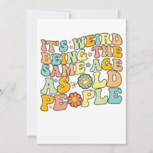 Groovy het is raar om dezelfde leeftijd te hebben  kaart