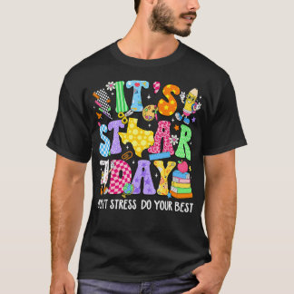 Groovy het is Staar-dag Stress niet Doe je best T-shirt