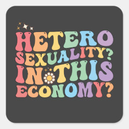 Groovy hetero heteroseksualiteit in deze economie  vierkante sticker