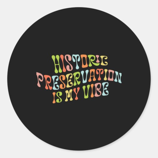 Groovy Historic Preservation is mijn vibe Sticker (Voorkant)