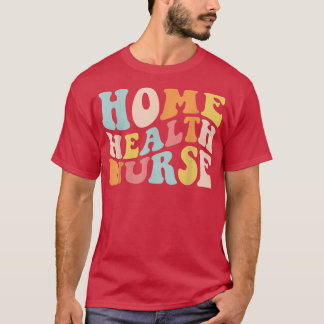 Groovy Home Health Zurse Thuiszorgverzekeraar Regi T-shirt