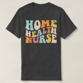 Groovy Home Health Zurse Thuiszorgverzekeraar Regi T-shirt (Design voorkant)