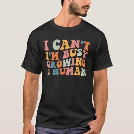 Groovy I Can I m Busy Growing A Human For Pregnant T-shirt (Voorkant)
