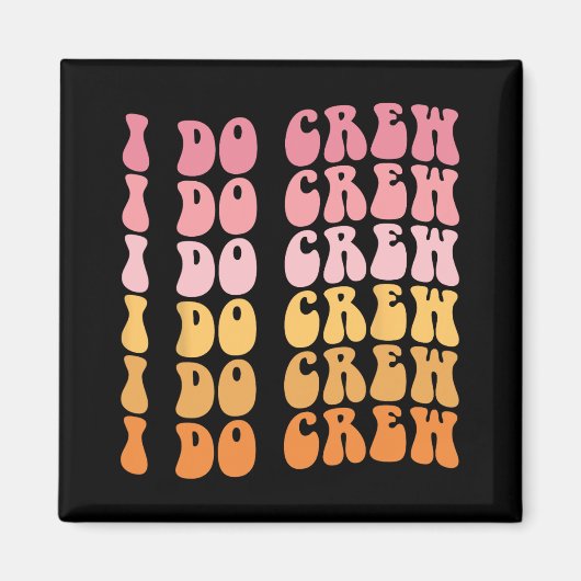 Groovy I Do Crew Bride Squad Wedding Bachelorette Magneet (Voorkant)