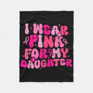 Groovy I Draag roze voor mijn dochter borstkanker  Fleece Deken