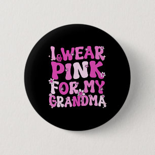 Groovy I Draag roze voor mijn oma borstkanker Aw Ronde Button 5,7 Cm