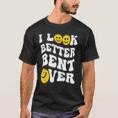 Groovy I Look Better Bent Over Peach Booty T-shirt (Voorkant)