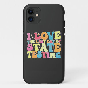 Groovy I Love the last Day of State Testing Test Case-Mate iPhone Case