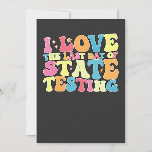 Groovy I Love the last Day of State Testing Test Kaart (Voorkant)