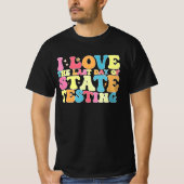 Groovy I Love the last Day of State Testing Test T-shirt (Voorkant)