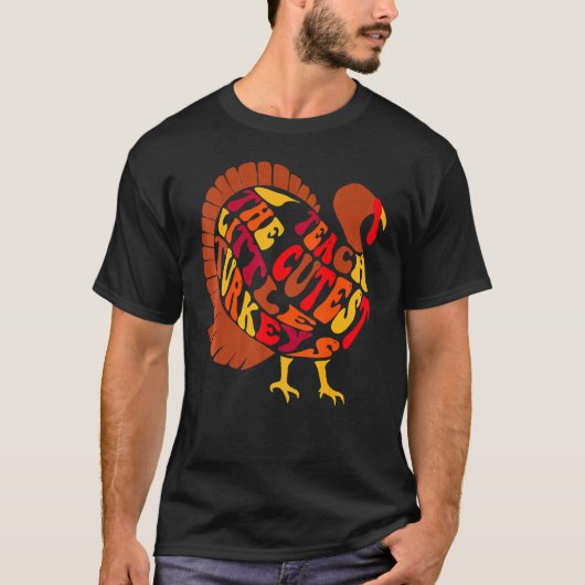 Groovy I Teach The Cutest Little Turkeys T-shirt (Voorkant)