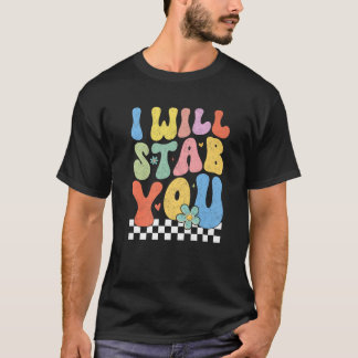 Groovy I Will Stab You Nurse 2024 Lazy Halloween C T-shirt