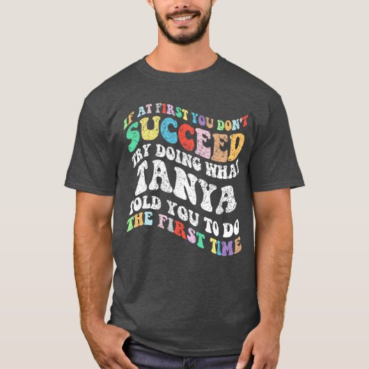 Groovy if At First You Dont Succeedry Doing Whatan T-shirt (Voorkant)
