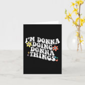 Groovy Ik ben Donna die Donna-dingen doet Funny Mo Kaart (Gele Bloem)