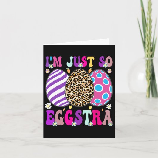 Groovy Ik ben gewoon zo Eggstra Funny Egg Easter B Kaart (Voorkant)