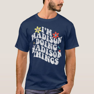 Groovy Ik ben in Madison die Madison-dingen doen G T-shirt