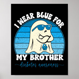 Groovy Ik Draag blauw voor mijn broer Diabetes T1d Poster