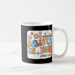Groovy, ik geloof in je testdag leraar koffiemok