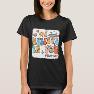 Groovy, ik geloof in je testdag leraar t-shirt