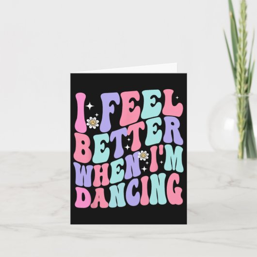 Groovy Ik voel me beter als ik dans ballet dans Kaart (Voorkant)