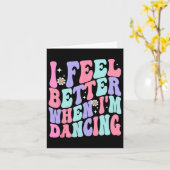 Groovy Ik voel me beter als ik dans ballet dans Kaart (Gele Bloem)