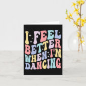 Groovy Ik voel me beter als ik dans ballet dans Kaart (Gele Bloem)