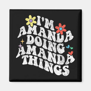 Groovy Im Amanda Doing Amanda Dingen Grappige Moed Magneet