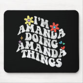 Groovy Im Amanda Doing Amanda Dingen Grappige Moed Muismat (Voorkant)