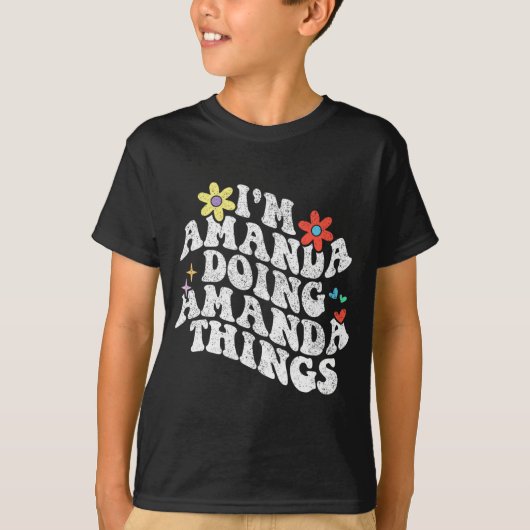 Groovy Im Amanda Doing Amanda Dingen Grappige Moed T-shirt (Voorkant)