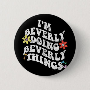 Groovy Im Beverly Doing Beverly Dingen Grappige Mo Ronde Button 5,7 Cm