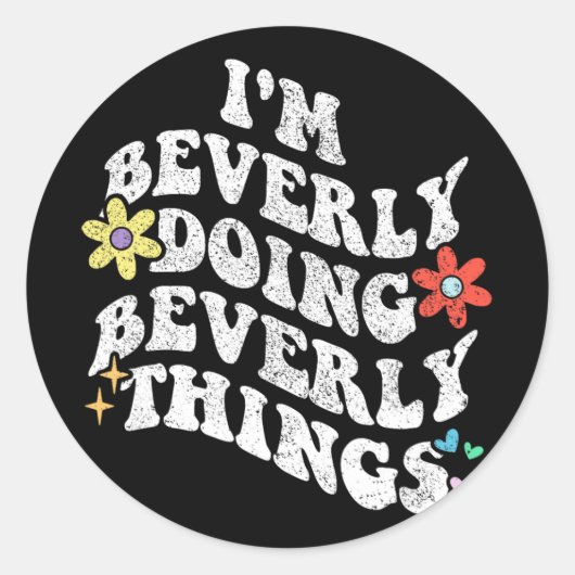 Groovy Im Beverly Doing Beverly Dingen Grappige Mo Ronde Sticker (Voorkant)