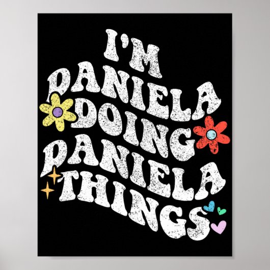 Groovy Im Daniela Doing Daniela Dingen Grappige Mo Poster (Voorkant)