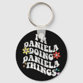 Groovy Im Daniela Doing Daniela Dingen Grappige Mo Sleutelhanger (Voorkant)
