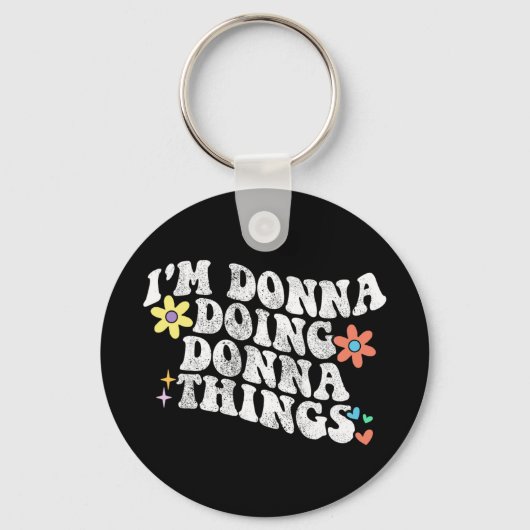 Groovy Im Donna Doing Donna Dingen Grappige Moeder Sleutelhanger (Voorkant)