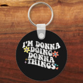 Groovy Im Donna Doing Donna Dingen Grappige Moeder Sleutelhanger (Voorkant)