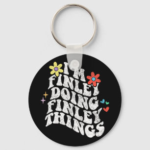 Groovy Im Finley Doing Finley Dingen Grappige Moed Sleutelhanger