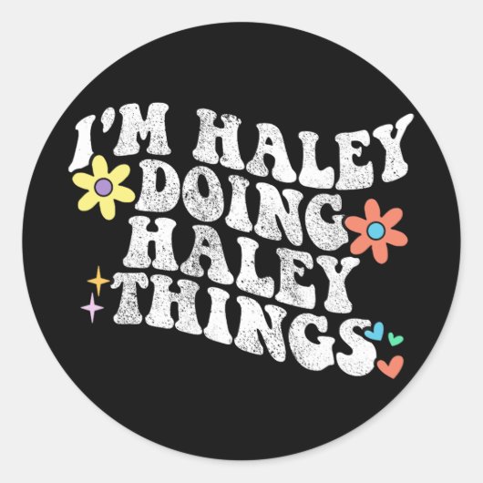 Groovy Im Haley Doing Haley Dingen Grappig Moeder' Ronde Sticker (Voorkant)